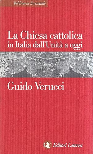 La Chiesa cattolica in Italia dall'Unità a oggi