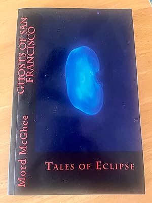 Seller image for Ghosts of San Francisco (Stories of an Eclipse) for sale by Esoterica