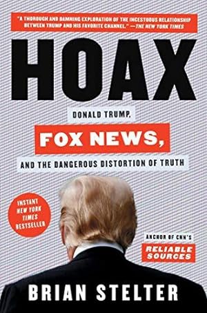Bild des Verkufers fr Hoax: Donald Trump, Fox News, and the Dangerous Distortion of Truth zum Verkauf von WeBuyBooks