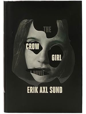 Bild des Verkufers fr The Crow Girl: A Novel zum Verkauf von Yesterday's Muse, ABAA, ILAB, IOBA