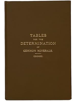 Seller image for Tables for the Determination of Common Minerals, Chiefly by Their Physical Properties, with Confirmatory Chemical Tests for sale by Yesterday's Muse, ABAA, ILAB, IOBA