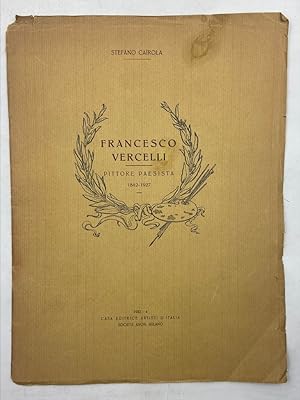 Imagen del vendedor de FRANCESCO VERCELLI PITTORE PAESISTA 1842-1927. a la venta por Libreria antiquaria Dedalo M. Bosio