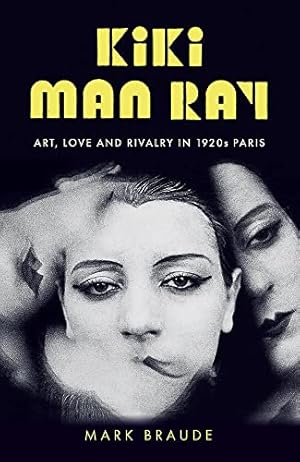 Seller image for Kiki Man Ray: Art, Love and Rivalry in 1920s Paris for sale by WeBuyBooks