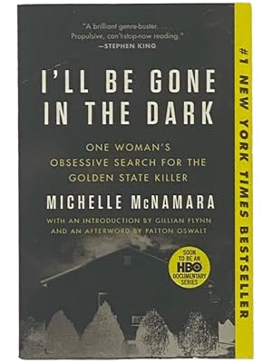 Seller image for I'll Be Gone in the Dark: One Woman's Obsessive Search for the Golden State Killer for sale by Yesterday's Muse, ABAA, ILAB, IOBA