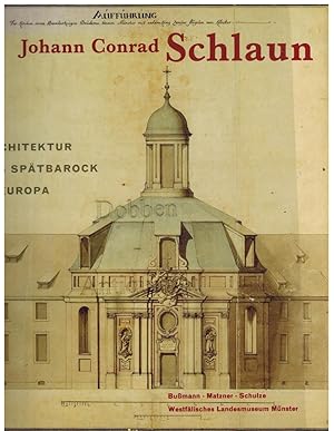 Bild des Verkufers fr Johann Conrad Schlaun. Architektur des Sptbarock in Europa. zum Verkauf von Dobben-Antiquariat Dr. Volker Wendt