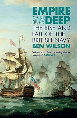 Imagen del vendedor de Empire of the Deep: The Rise and Fall of the British Navy a la venta por WeBuyBooks