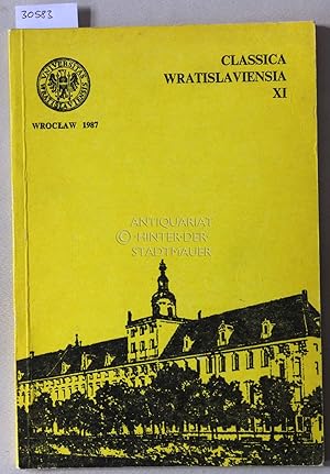 Classica Wratislaviensia XI. [= Acta Universitatis Wratislaviensis, No. 809]