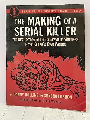 The Making of a Serial Killer: The Real Story of the Gainesville Student Murders in the Killer's ...