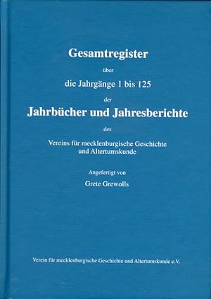 Seller image for Gesamtregister ber die Jahrgnge 1 bis 125 der Jahrbcher und Jahresberichte des Verein fr mecklenburgische Geschichte und Altertumskunde. for sale by Antiquariat Liberarius - Frank Wechsler