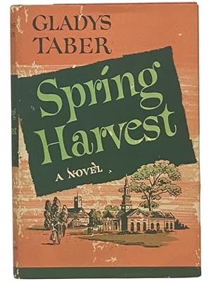 Image du vendeur pour Spring Harvest: A Novel mis en vente par Yesterday's Muse, ABAA, ILAB, IOBA