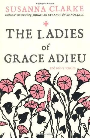 Image du vendeur pour The Ladies of Grace Adieu: and Other Stories mis en vente par WeBuyBooks