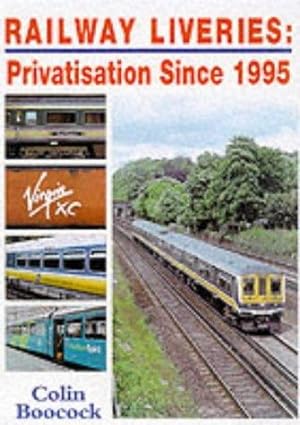 Imagen del vendedor de Railway Liveries: Privatisation, 1995-2000 a la venta por WeBuyBooks
