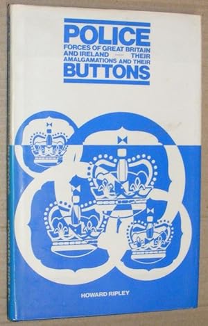 Police Forces of Great Britain & Ireland : their amalgamations and their buttons