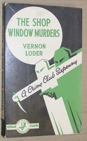 Imagen del vendedor de The Shop Window Murders (A Crime Club White Circle Sixpenny) a la venta por Nigel Smith Books