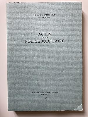 Actes de la police judiciaire. Thèse faculté de droit.