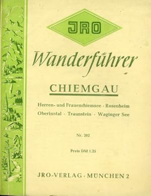 Wanderführer Chiemgau. Herren- und Frauen-Chiemsee, Rosenheim, Oberinntal, Traunstein, Waginger S...