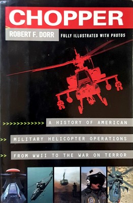 Seller image for Chopper: A History Of American Military Helicopter Operations From WWII To The War On Terror for sale by Marlowes Books and Music