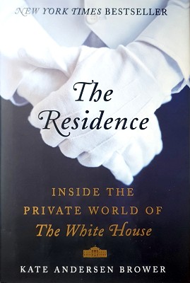 The Residence: Inside The Private World Of The White House