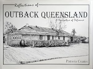 Reflections Of Outback Queensland: A Narrative Of Defiance