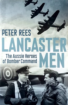 Image du vendeur pour Lancaster Men: The Aussie Heroes Of Bomber Command mis en vente par Marlowes Books and Music