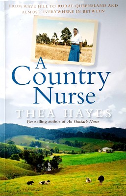 A Country Nurse: From Wave Hill To Rural Queensland And Almost Everywhere In Between