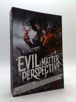 Image du vendeur pour Evil is a Matter of Perspective: An Anthology of Antagonists mis en vente par ThriftBooksVintage