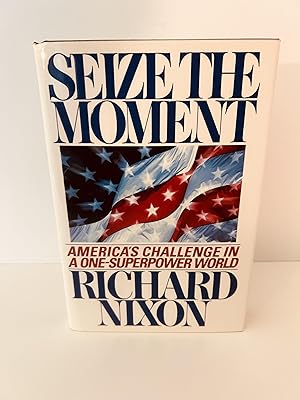 Seller image for Seize the Moment: America's Challenge in a One-Superpower World [FIRST EDITION, FIRST PRINTING] for sale by Vero Beach Books