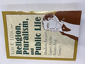 Seller image for Religion, Pluralism, and Public Life: Abraham Kuyper's Legacy for the Twenty-First Century for sale by Book Lover's Warehouse