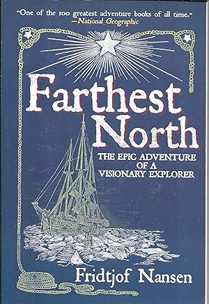 Farthest North. The Epic Adventure of a Visionary Explorer