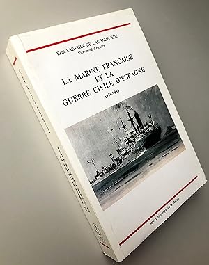 La marine française et la guerre civile d'Espagne 1936-1939