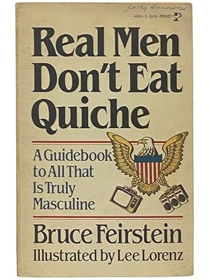 Seller image for Real Men Don't Eat Quiche: A Guidebook to All That is Truly Masculine for sale by Yesterday's Muse, ABAA, ILAB, IOBA