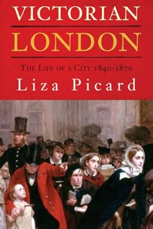 Imagen del vendedor de Victorian London: The Life of a City 1840-1870 a la venta por WeBuyBooks 2