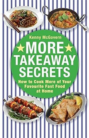 Image du vendeur pour More Takeaway Secrets: How to Cook More of your Favourite Fast Food at Home (The Takeaway Secret) mis en vente par WeBuyBooks