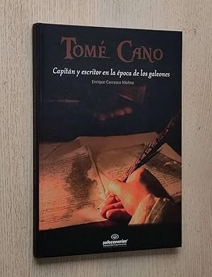 TOMÉ CANO. Capitán y escritor en la época de los galeones