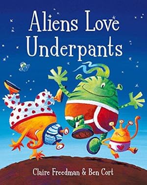 Seller image for Aliens Love Underpants! for sale by WeBuyBooks