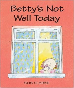 Bild des Verkufers fr Betty's Not Well Today zum Verkauf von WeBuyBooks