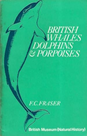 Imagen del vendedor de British Whales, Dolphins & Porpoises: A guide for the identification and reporting of stranded Whales, Dolphins, and Porpoises on the British coasts a la venta por PEMBERLEY NATURAL HISTORY BOOKS BA, ABA