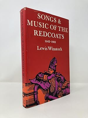 Songs & Music of the Redcoats: A History of the War Music of the British Army 1642-1902