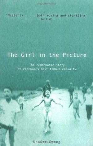 Bild des Verkufers fr The Girl in the Picture: The Remarkable Story of Vietnam's Most Famous Casualty zum Verkauf von WeBuyBooks