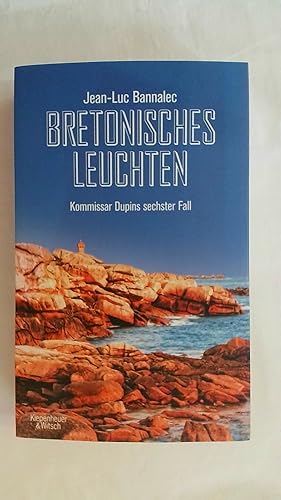 Bild des Verkufers fr BRETONISCHES LEUCHTEN: KOMMISSAR DUPINS SECHSTER FALL (KOMMISSAR DUPIN ERMITTELT, BAND 6). zum Verkauf von Buchmerlin