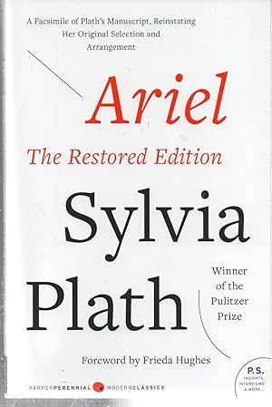 Ariel: The Restored Edition: A Facsimile of Plath's Manuscript, Reinstating Her Original Selectio...