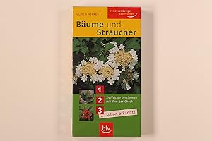 BÄUME UND STRÄUCHER. treffsicher bestimmen mit dem 3er-Check