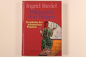 HILDEGARD VON BINGEN. Prophetin der kosmischen Weisheit