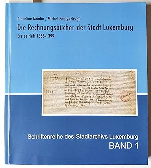 Immagine del venditore per Die Rechnungsbcher der Stadt Luxemburg. Erstes Heft 1388-1399. = Schriftenreihe des Stadtarchivs Luxemburg Band 1. venduto da Versandantiquariat Kerstin Daras