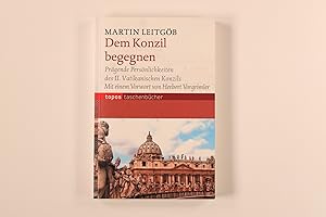 DEM KONZIL BEGEGNEN. prägende Persönlichkeiten des II. Vatikanischen Konzils