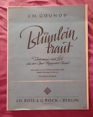 Blümlein traut (Intermezzo und Lied aus der Oper Margarete (Faust). Nach Goethe von Jules Barbier...