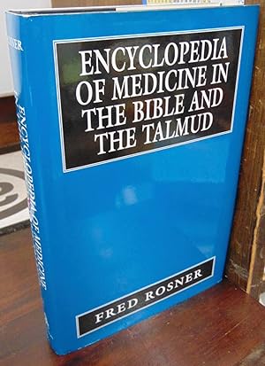 Encyclopedia of Medicine in the Bible and the Talmud