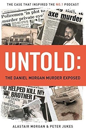 Seller image for Untold: The Murder of Daniel Morgan and True Story Behind The Headlines for sale by WeBuyBooks