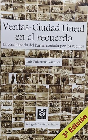Bild des Verkufers fr Ventas-Ciudad Lineal en el recuerdo la otra historia del barrio contada por los vecinos zum Verkauf von Librera Alonso Quijano