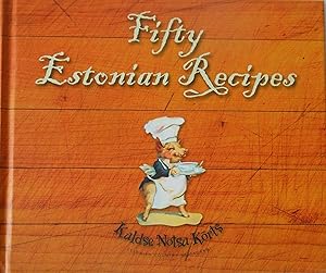 Fifty Estonian Recipes by Kuldse Notsa Korts